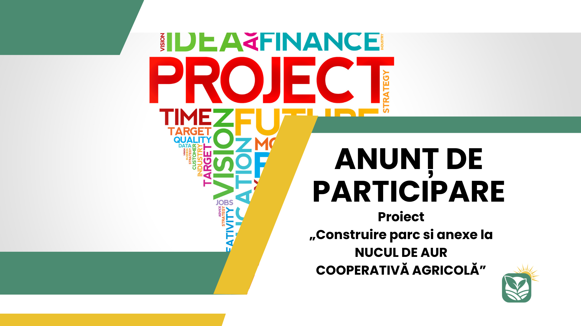 ANUNT DE PARTICIPARE - Proiect „ Construire parc si anexe la NUCUL DE AUR COOPERATIVĂ AGRICOLĂ”